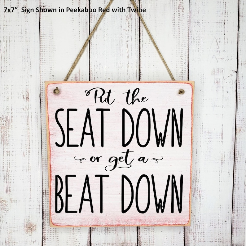 Put the Seat Down or Get a Beat Down Wood Sign Funny Boys Etsy