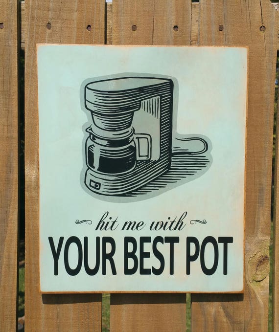 Pot Head Sign - Funny Kitchen Sign 12x12