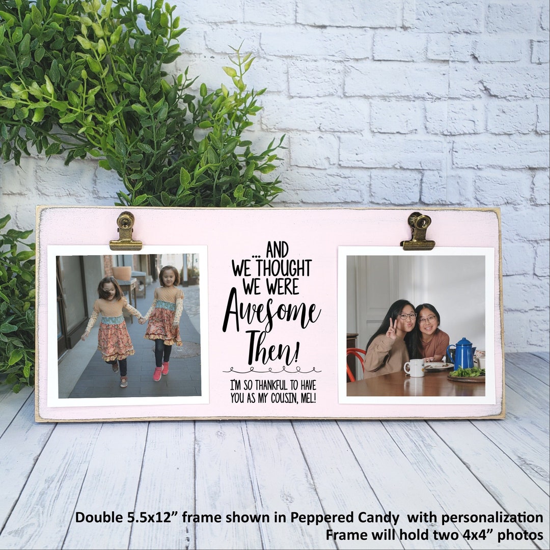 And We Thought We Were Awesome Then Best Friends Double Frame, Longtime