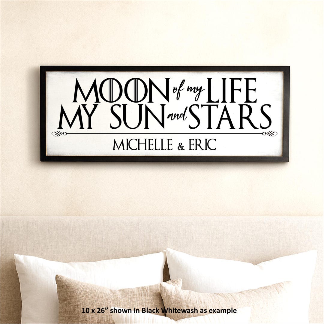 Moon of My Life My Sun and Stars Personalized Farmhouse Sign, Game of ...