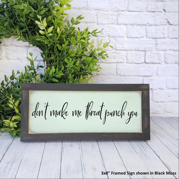 Don't Make Me Throat Punch You Farmhouse Sign, Funny Bright Color Choices Frame Sign, Home Office Humorous Decor, Gift for Coworker Boss