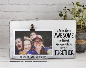 Gift for Best Friends, I Love How Awesome We Are, Friend Group, Long Distance, Girls Trip Frame, Funny Thinking of You Gift for Coworker