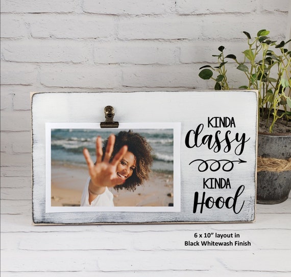 Kinda Classy Kinda Hood Picture Frame Funny Picture Frame for - Etsy New Zealand Kinda Classy Kinda Hood Picture Frame Funny Picture Frame for - Etsy New Zealand