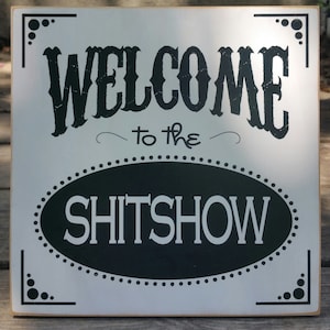 Personalized Wooden Shitshow Sign - Welcome to the Shitshow - Fun Gift for Anyone!