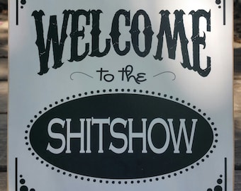 Personalized Wooden Shitshow Sign - Welcome to the Shitshow - Fun Gift for Anyone!