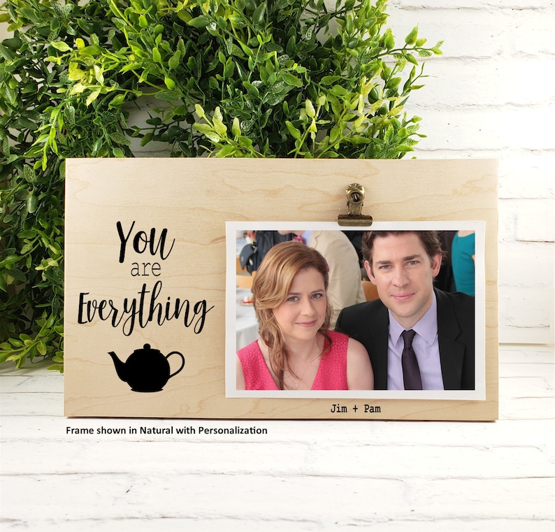 You Are Everything Picture Frame, Jim Halpert Pam Beesly, The Office Quote, Anniversary Gift for Wife, Girlfriend I Love You Valentines Day image 1