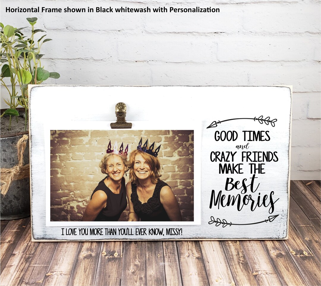 Friends Frame, Good Times Crazy Friends Picture Frame, Vacation