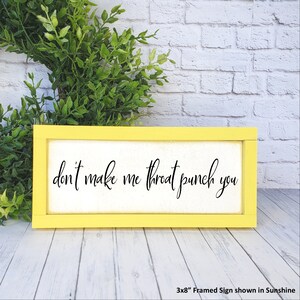 Don't Make Me Throat Punch You Farmhouse Sign, Funny Bright Color Choices Frame Sign, Home Office Humorous Decor, Gift for Coworker Boss image 4