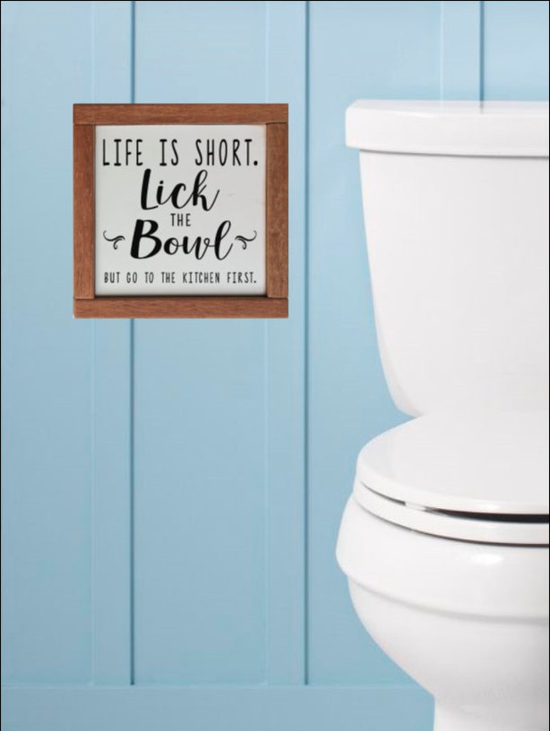 Funny Bathroom Sign Life is Short Lick the Bowl Farmhouse Etsy