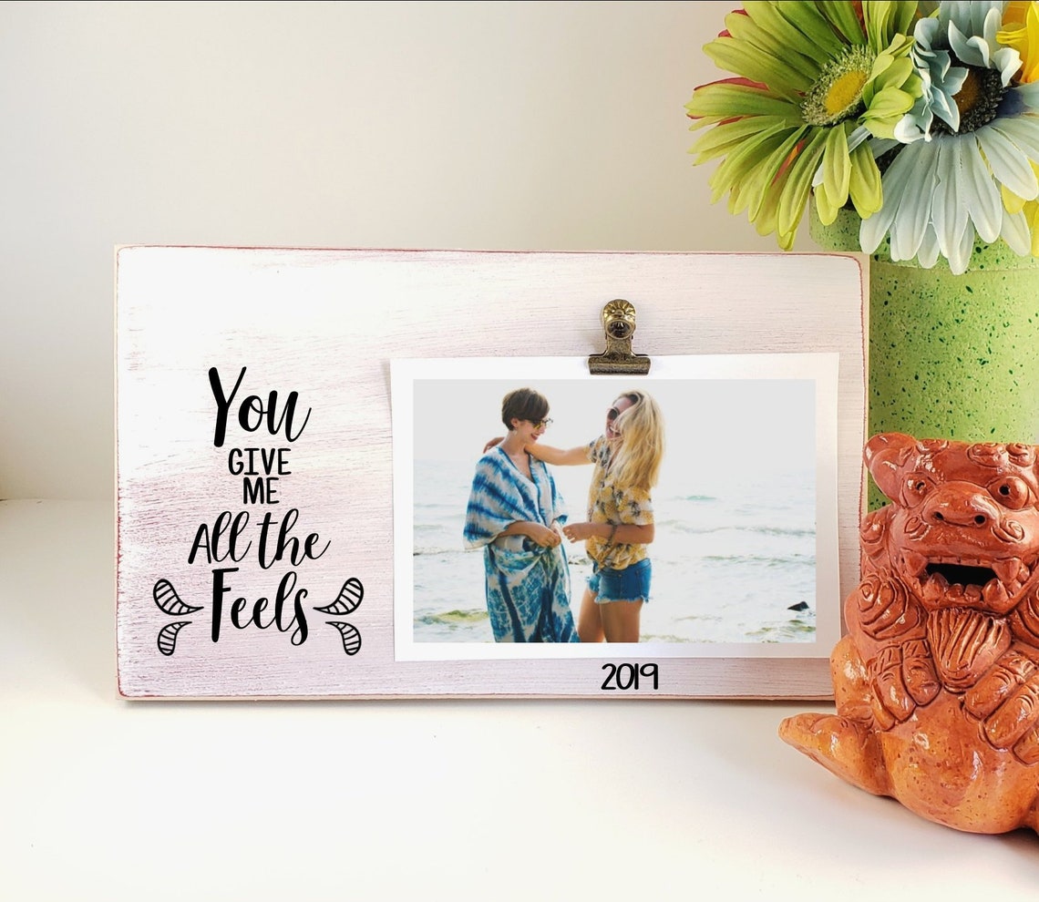 You Give Me All the Feels Picture Frame, Friend Wooden Photo Frame ...