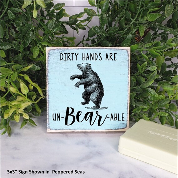 Funny Bear Wood Sign - "Dirty Hands Are Unbearable" Desk Decor For Bathroom, Farmhouse, Shelf, Funny Gift Idea