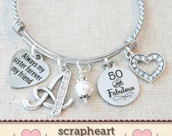 SISTER Gift, 30th 40th 50th 60th 70th BIRTHDAY Gift, Gifts for Sister, 50 and Fabulous Bangle, Always My Sister Forever My Friend Bracelet