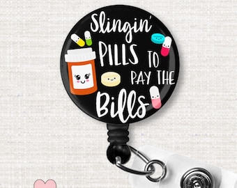 Funny PHARMACY Badge Reel, Pharmacist Badge Reel, Slingin' Pills To Pay The Bills Badge Reel, Funny Pharmacy Tech Pill Badge Holder