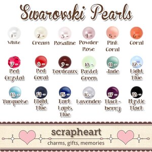 May include: Chart of 18 Swarovski pearls in various colors, including white, cream, pink, red, blue, green, and black. The chart is labeled with numbers 1 through 18 and the corresponding color name. The text "Swarovski Pearls" is at the top of the chart. The text "scrapheart charms, gifts, memories" is at the bottom of the chart.