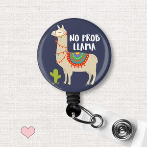 No Prob Llama Badge Reel, Cute Llama Retractable ID Badge Holder, Funny Work Badge Clip, Nurse Teacher Office Accessory, Animal Badge Reel