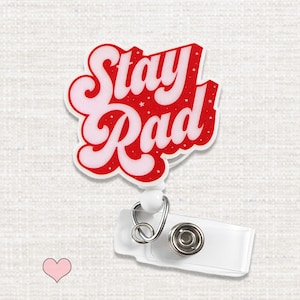 Stay Rad Badge Reel, Cute Rad Tech Badge Reel, X-Ray Tech ID Holder, Radiology X-Ray Tech Badge Holder, Funny Stay Rad Radiology Badge Clip