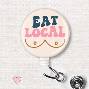 Eat Local Badge Reel, Lactation Consultant Badge Clip, IBCLC Badge Reel, Funny L&D Nurse Retro Eat Local ID Clip, Funny Lactation Nurse Gift