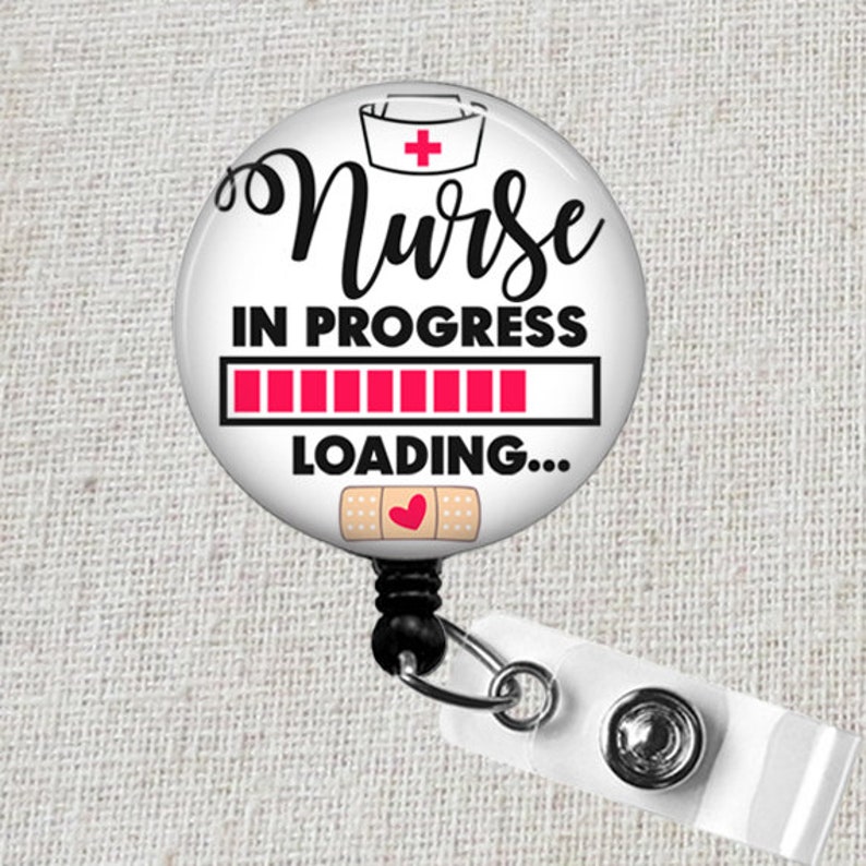 Student Nurse Badge Reel NURSE in PROGRESS Loading ID Badge Etsy