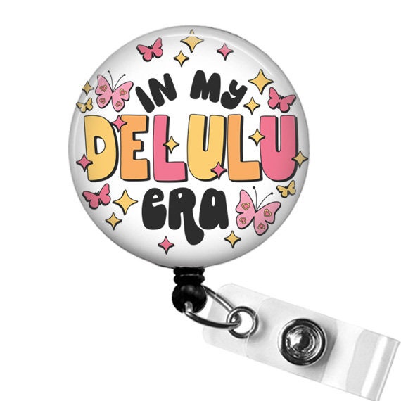 in My Delulu Era Badge Reel, Funny Delusional Badge Pull, Funny Office Retractable ID Badge Holders, Trendy Badge Reel Gift for Friend