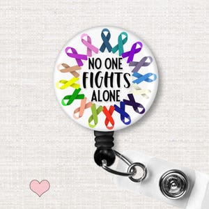 All CANCER AWARENESS Retractable Badge Reel, No One Fights Alone Cancer Awareness Ribbon Badge Reel, Oncology Nurse Breast Cancer Badge Reel