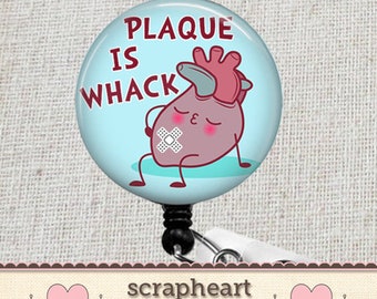 Funny Cardiology Badge Reel, PLAQUE is WHACK Retractable Badge Holder, Telemetry Nurse Name Badge, Cath Lab ID Badge, Cardiologist Gift