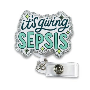It’s Giving Sepsis Badge Reel, Funny Nurse Badge Holder, ICU ER RN Retractable Id Reel, Healthcare Humor Badge Clip image 3
