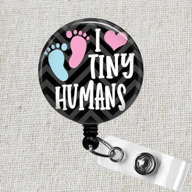 I Love Tiny Humans Retractable Badge Reel Baby Feet Button Badge Holder NICU L/&D OB Pediatric Badge Unique Neonatal Nurse Baby Feet Gift