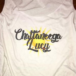 Chattanooga Lucy - Shirt or Racerback