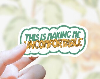 Uncomfortable Sticker - Introvert Tumbler Sticker - Anxious Laptop Sticker - Gift for Antisocial Feminist - Social Anxiety Sticker