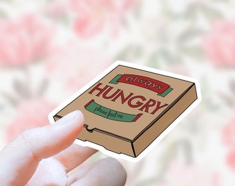 Always Hungry Sticker - Hangry Water Bottle Sticker - Gift for Foodie - Pizza Slut Tumbler Sticker - Feed Me Laptop Sticker