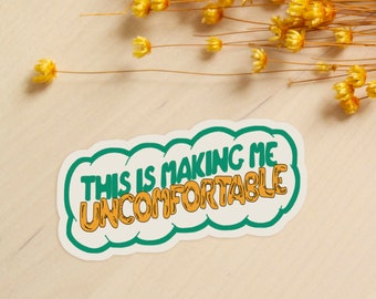 This Is Making Me Uncomfortable Waterproof Sticker - Matte Vinyl Sticker - Gift for Introvert - Gift for Best Friend