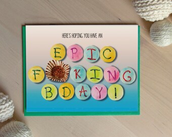 Epic F**king Birthday - Birthday Greeting Card