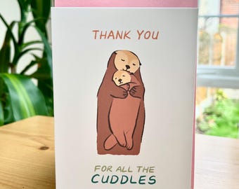 Otters Greeting Card, Thank You For All The Cuddles, Parent, Grandparent, Carer, Mothers Day, Fathers Day, Adorable, Love, Cute, Illustrated