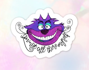 Cheshire Cat Sticker, Alice's Wonderland, Not All There