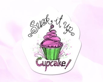 Cupcake Sticker, Snarky Friend Gift, Feel Good Sticker