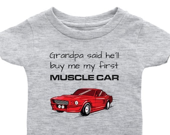 Grandpa Said He'll Buy Me My First Muscle Car Infant Short Sleeve T-shirt