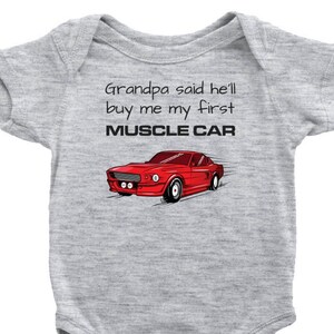 Grandpa Said He&#39;ll Buy Me My First Muscle Car - Infant / Toddler One Piece Bodysuit, Short Sleeve