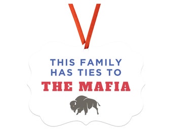 This Family Has Ties To The Mafia Holiday Christmas Ornament - Buffalo Bills, Bills Mafia