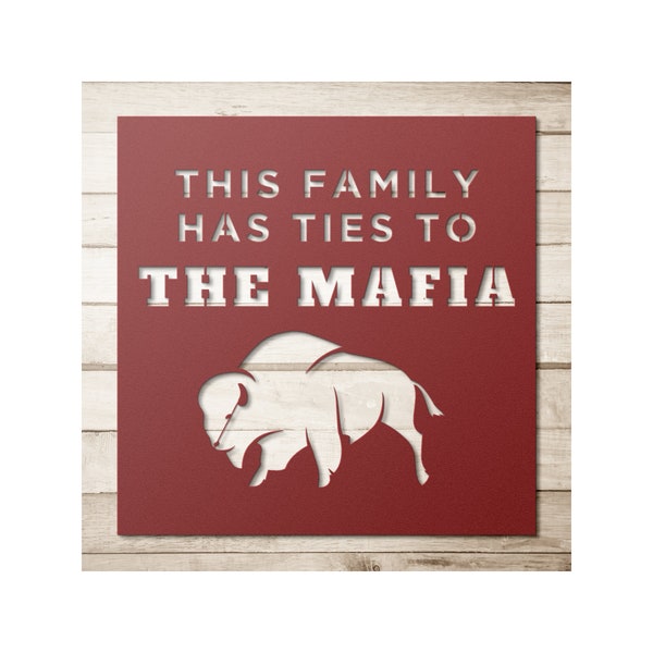 This Family Has Ties To The Mafia Die-Cut Metal Sign - Buffalo Bills, Bills Mafia