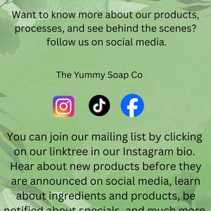 May include: A light green informational card with dark green leaf illustrations. Text reads: Want to know more about our products, processes, and see behind the scenes? follow us on social media. The Yummy Soap Co. Instagram, TikTok, and Facebook icons.