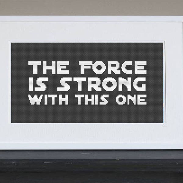 Cross Stitch Pattern - Star Wars "The Force is Strong in this One - Instant Download