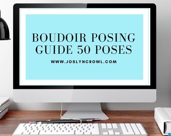 The Ultimate Boudoir Posing Guide, Downloadable posing guide, photography posing, boudoir posing, boudoir photography, photography, boudoir