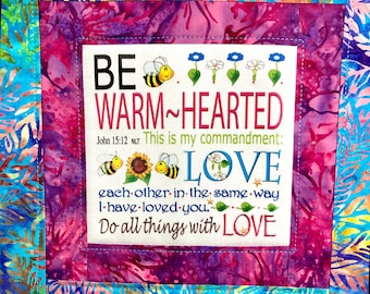 Batik Inspirational Bible Verse Art Quilt Wall Hanging Be Warm-Hearted John 15:12