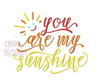 YOU are my SUNSHINE embroidery design  #932