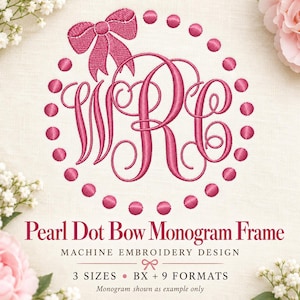 May include: A machine embroidery design featuring a pink monogram with the letters WRC, enclosed in a circular frame of pink dots and topped with a pink bow. The text reads Pearl Dot Bow Monogram Frame, MACHINE EMBROIDERY DESIGN, 3 SIZES, BX + 9 FORMATS.