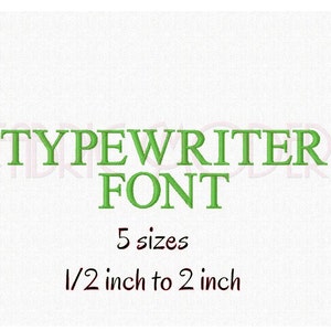 May include: Green typewriter font embroidery design in five sizes, ranging from 1/2 inch to 2 inches.