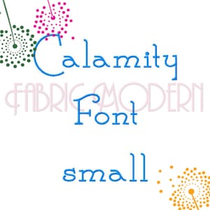 May include: Calamity Fabric Modern Font small, a blue embroidered font design with a dandelion graphic in the background.