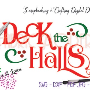 Deck the Halls Christmas Crafting design file  for cutting and printing  svg  dxf   pdf  png  jpg holiday design #C790