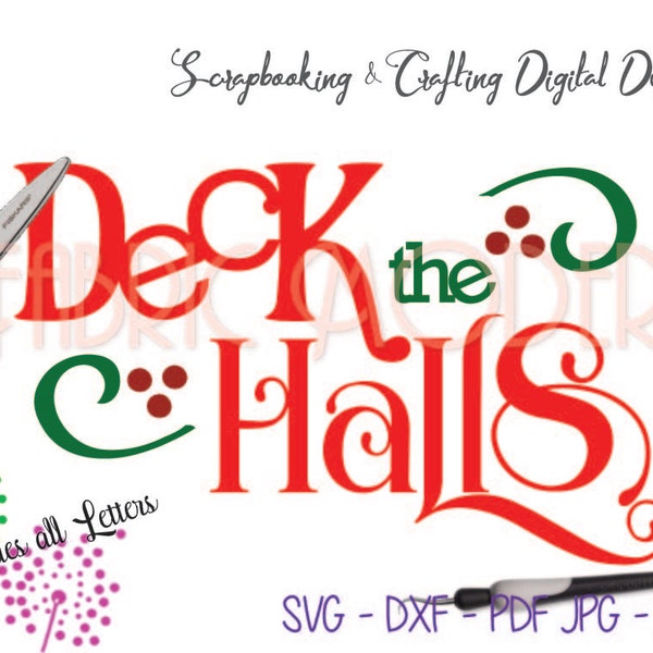 Deck the Halls Christmas Crafting design file  for cutting and printing  svg  dxf   pdf  png  jpg holiday design #C790