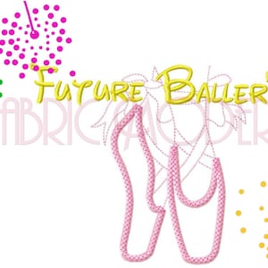 FUTURE BALLERINA  Machine Embroidery Design Applique&#39;  5x7 and 6x8  ballet shoes ballet slippers design for dancer